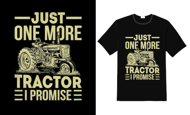 Vector solo un tractor más, prometo una camiseta divertida: diseño de camiseta de granjero