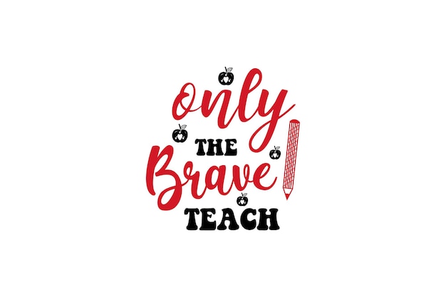 Solo los valientes enseñan lettering. cita motivacional. ilustración vectorial