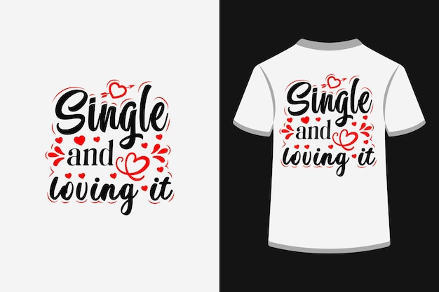 Vector soltero y amándolo diseño de camiseta de tipografía creativa