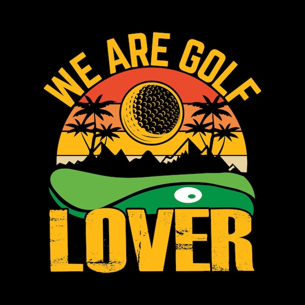 Somos amantes del golf el mejor diseño de camiseta deportiva de golf ilustración única obra de arte gráfica vectorial