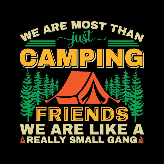 Somos más que solo amigos de campamento Somos como un diseño de camiseta de pandilla realmente pequeña