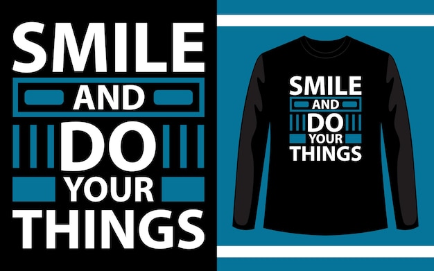 Sonríe y haz tus cosas diseño de camiseta de citas motivacionales geométricas modernas