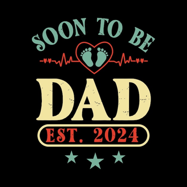 Soon to Be Dad Est Ilustración de diseño de camiseta vectorial para el Día del Padre 2024