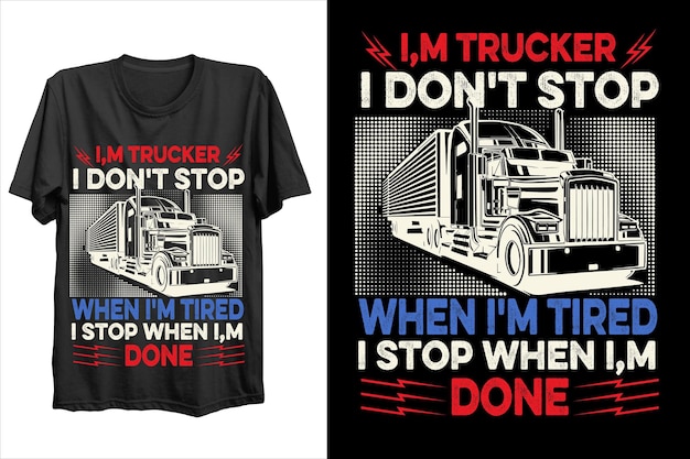 Soy camionero. No me detengo. Me detengo cuando he terminado.