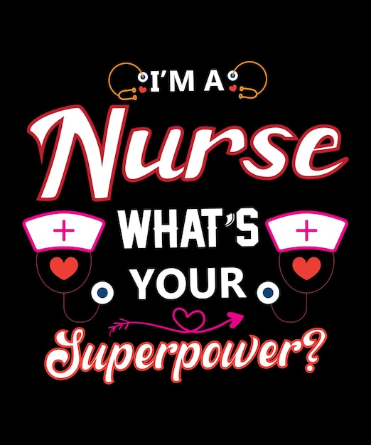 SOY ENFERMERA ¿CUÁL ES TU DISEÑO DE CAMISETA DE TIPOGRAFÍA DE SUPERPODER?