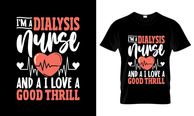 Soy una enfermera de diálisis y una me encanta una buena emoción colorida diseño gráfico de camiseta de enfermera