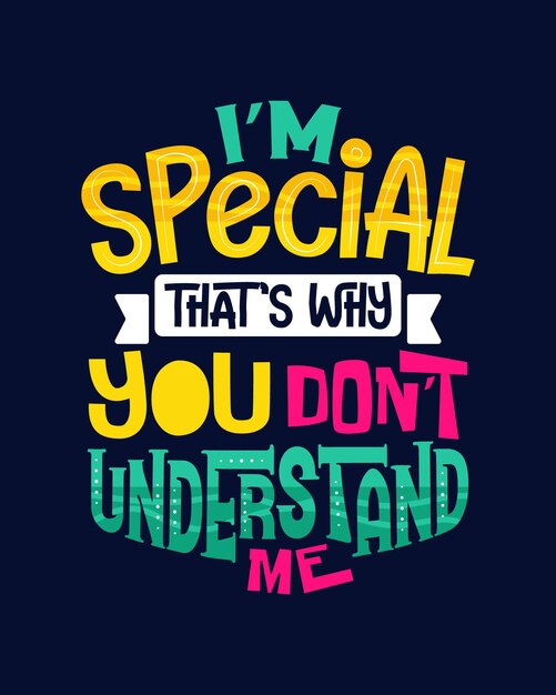 Soy especial por eso no me entiendes letras dibujadas a mano para carteles de camisas pegatinas de bolsas