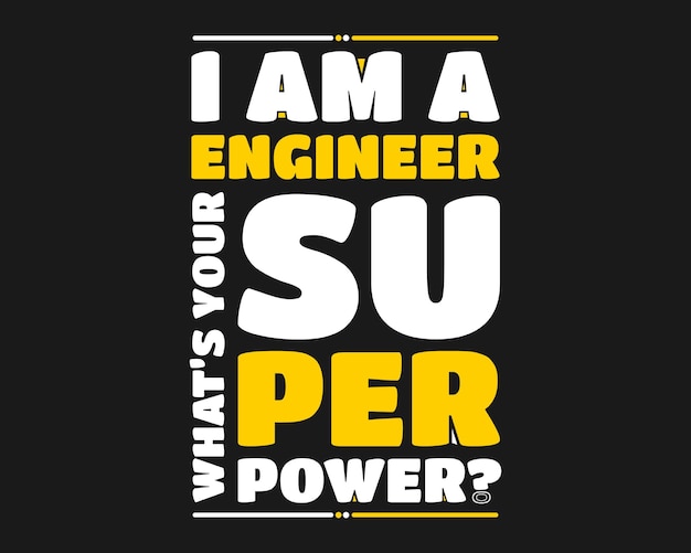 Soy ingeniero, ¿cuál es tu diseño de camiseta de superpotencia?