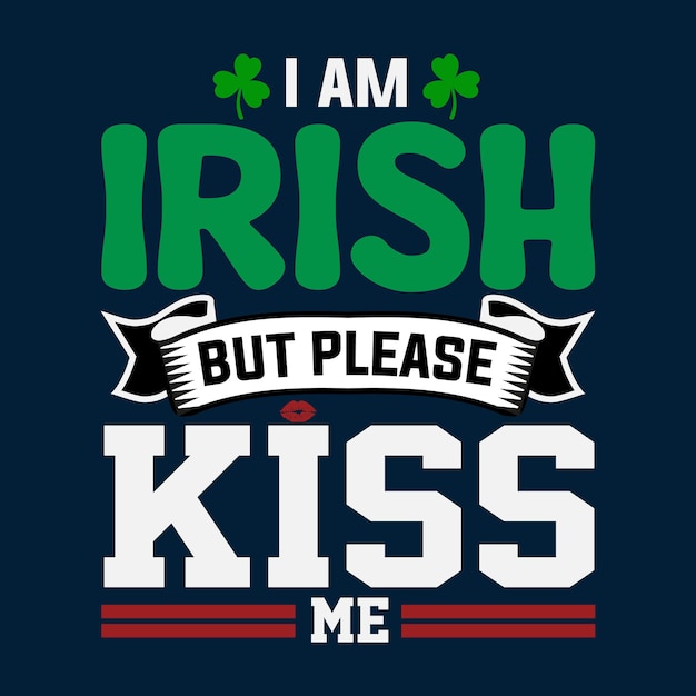 Soy irlandés pero por favor besame camiseta de tipografía diseño de ilustración vectorial camiseta del día de St. Patrick