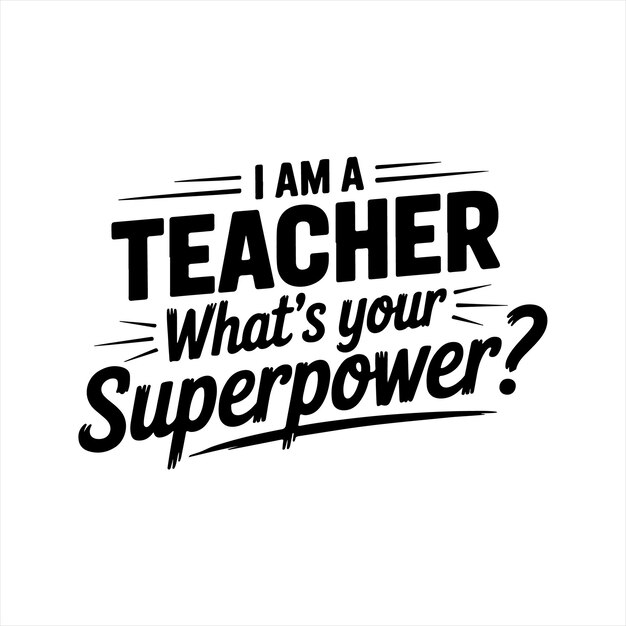 Soy un maestro. ¿Cuál es tu superpoder?