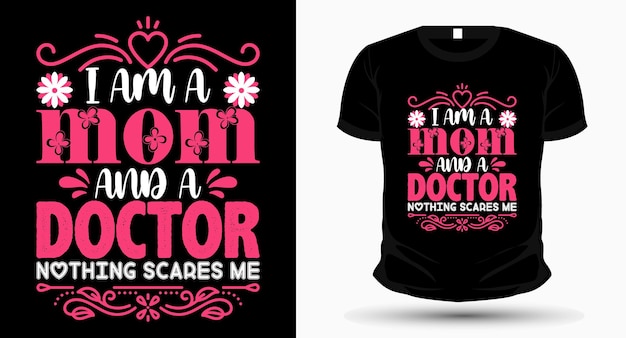 Vector soy una mamá y un doctor nada me asusta diseño de camiseta del día de la madre