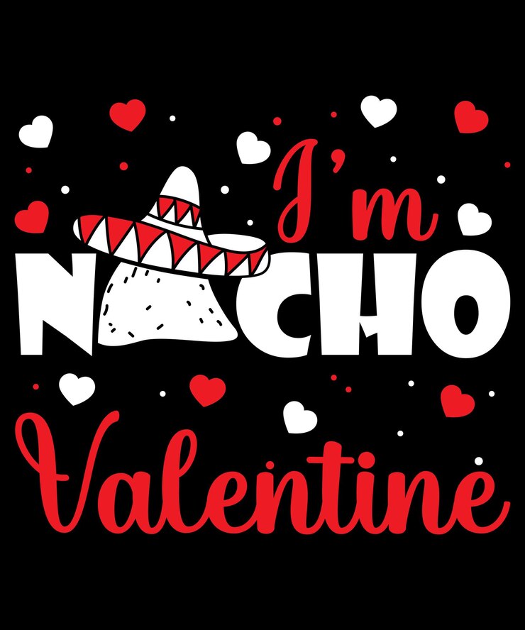 Soy nacho valentine Diseño de camiseta de feliz san valentín Cinco de mayo diseño de cultura mexicana de san valentín