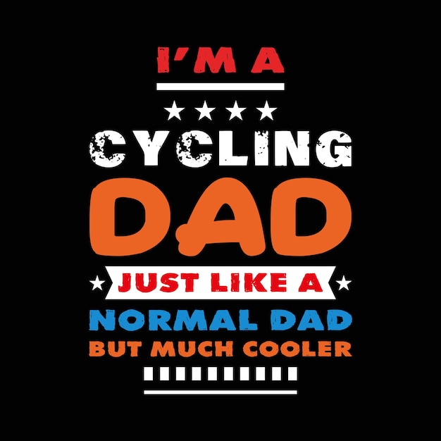 Soy un padre ciclista como un padre normal, pero un diseño de camiseta con una cita motivacional mucho más genial