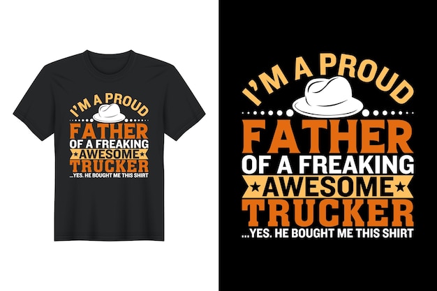 Soy un padre orgulloso de un camionero impresionante Sí diseño de camiseta diseño de camiseta del día del padre