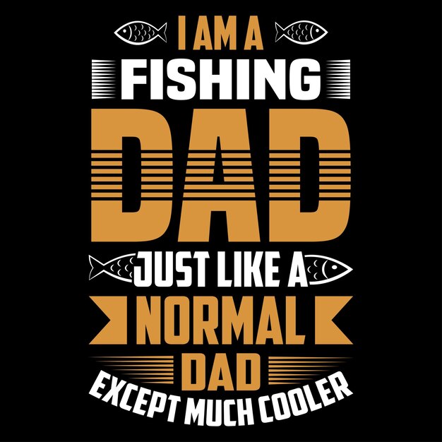 Soy un padre pescador como un padre normal, excepto que es mucho más genial. diseño de camiseta de pesca.