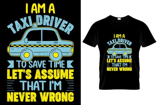 Vector soy taxista para ahorrar tiempo vamos..... camiseta personalizada.