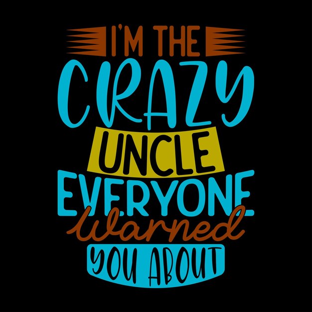 Soy el tío loco. Todos te advirtieron sobre solo adultos. Amante del tío. Celebra la fiesta. Gráfico del tío.