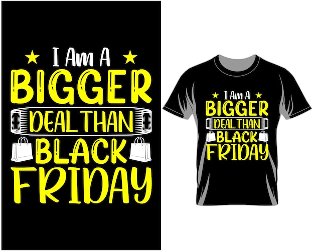 Soy un trato más grande Black Friday cita vector de diseño de camiseta