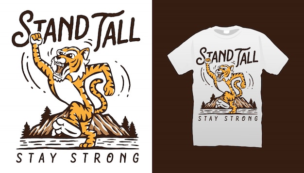 Stand tall tiger tshirt design