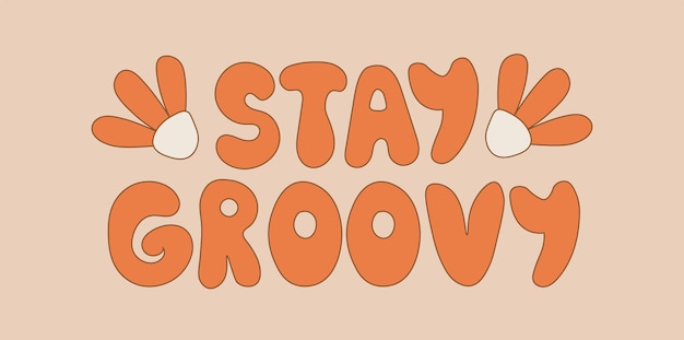Stay Groovy Lettering con flores