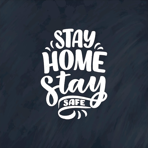 Stay home lema - cartel de tipografía de letras con texto
