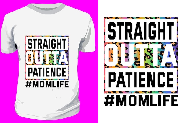 Straight Outta Patience momlife citas Diseño para el día de la madre letras Diseño de camiseta