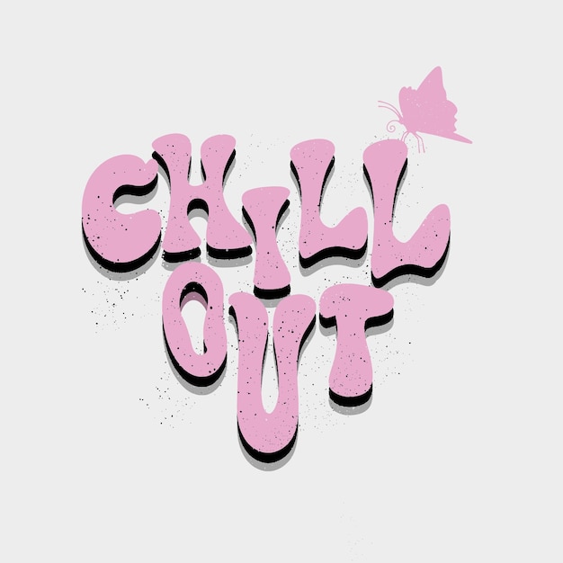Streetwear Retro dibujado a mano con Slogan Chill Out para el diseño de camisetas