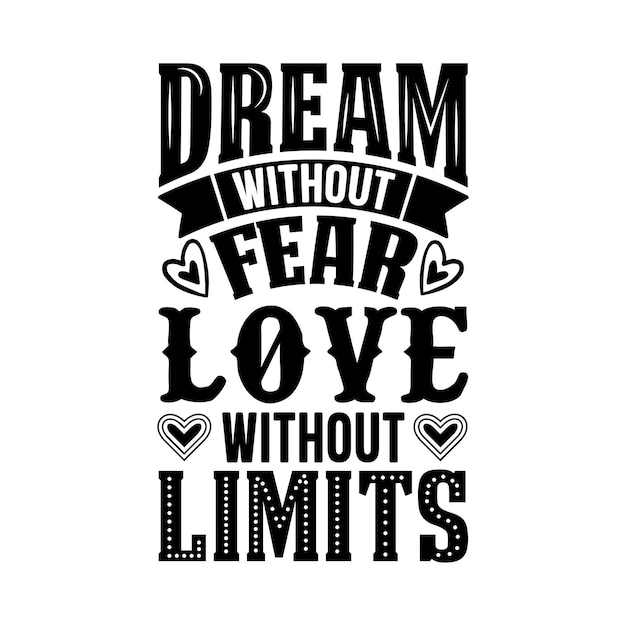 Sueño sin miedo amor sin límites letras cita tipografía diseño de camiseta