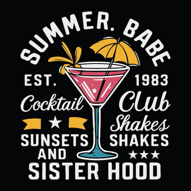 Summer Babe Est 1983 Cocktail Club Sunsets Shakes y Sister hood vector de diseño de camisetas de playa de verano