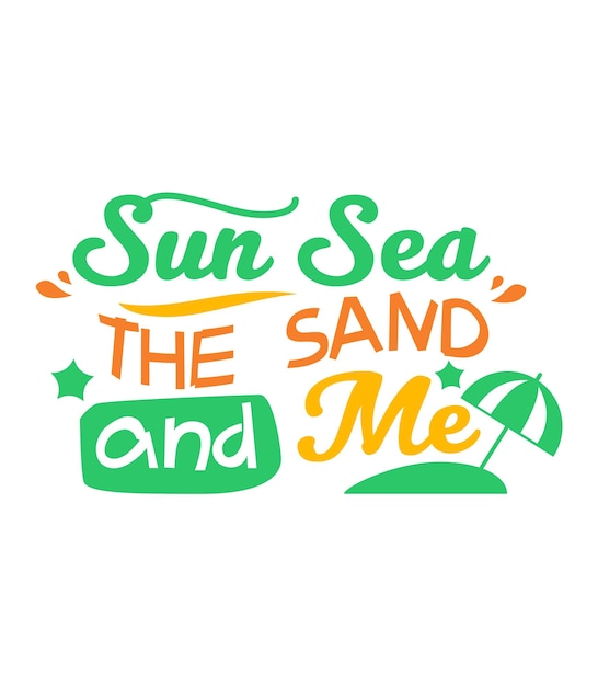 Sun Sea Sand and Me Vector es una plantilla de diseño de camisetas