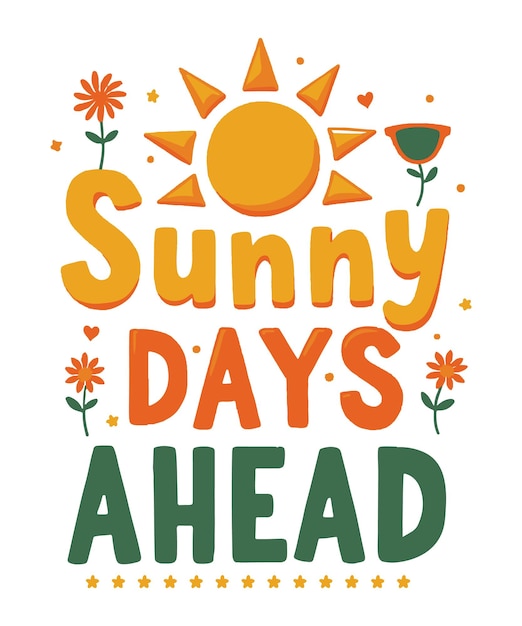 Sunny Days Ahead plantillas de diseño vectorial de camisetas tipográficas