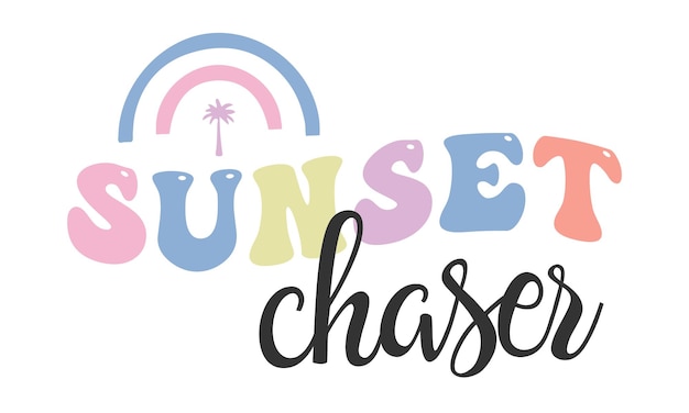 Vector sunset chaser summer beach cita de letras retro onduladas boho arte de señales tipográficas en fondo blanco