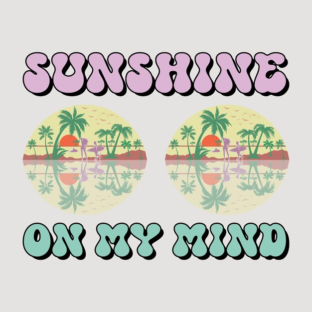 Sunshine On My Mind Retro Groovy Summer SVG Camiseta de sublimación Gráfico