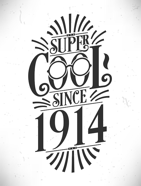 Super Cool desde 1914 Nacido en 1914 Tipografía Diseño de letras de cumpleaños