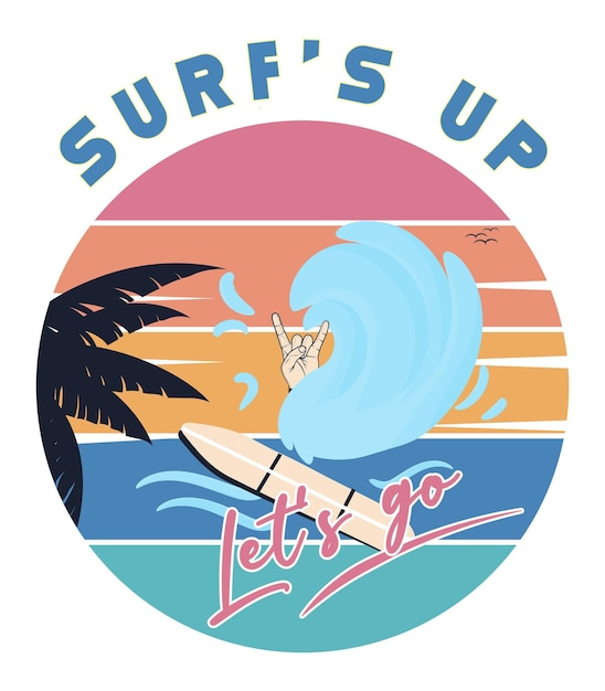 Surfs Up Lets Go Diseño de camisetas
