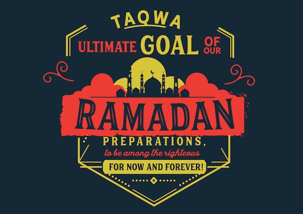 Taqwa objetivo final de nuestros preparativos de ramadán