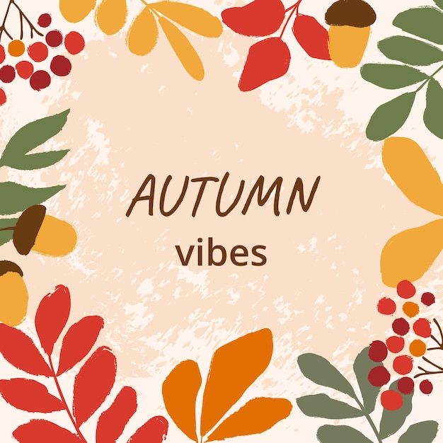 Tarjeta cuadrada de plantilla de moda con texto vibraciones de otoño Dibujando hojas y bayas sencillas y coloridas