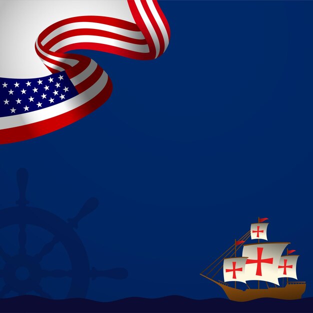 Tarjeta de felicitación del Día de Colón con la bandera de los Estados Unidos ondeando y la ilustración de fondo de copia de espacio