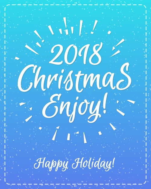Tarjeta de felicitaciones de Navidad con etiqueta blanca que consiste en un letrero de Navidad de 2018 disfrutando con sol y felices vacaciones aisladas en el fondo de vacaciones de nieve estilo gradiente azul cian. Ilustración vectorial