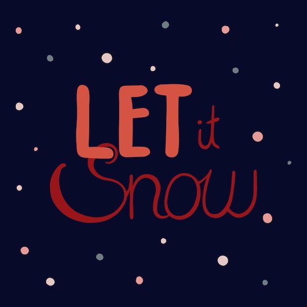 Tarjeta de Navidad con letras LET IT SNOW. ilustración vectorial