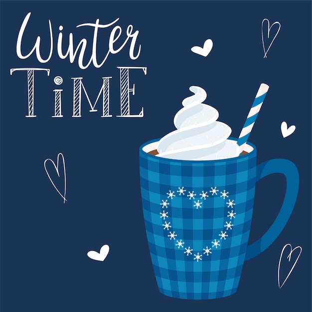 Una taza de café o cacao con crema batida y pajitas. Taza a cuadros azul con corazón. Bebida caliente Inscripción manuscrita - Horario de invierno. Rotulación a mano. ilustración en un estilo plano