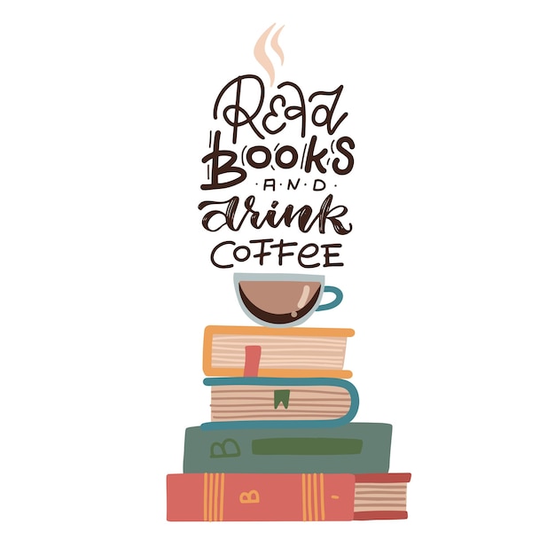 Taza de café en una pila de libros con cita de letras: lea libros y tome café.