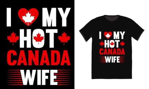 Te amo diseño de camiseta de esposa caliente de Canadá