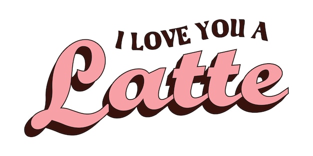 TE AMO UN LATTE. Feliz día de San Valentín saludando SLOGAN en el moderno estilo retro de los años 60 y 70. Feliz valentín