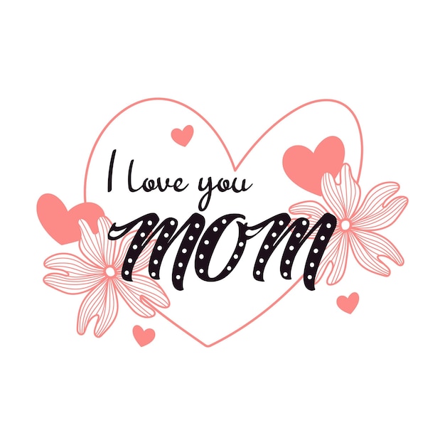 Te amo mamá letras caligrafía vector ilustración tarjeta del día de la madre con corazones y flores