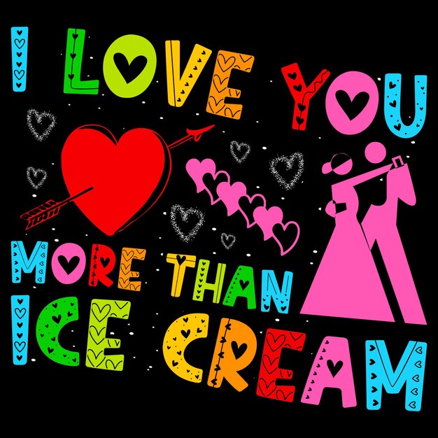 Te amo más que el helado Día de San Valentín SVG Sublimation T-Shirt Graphic Vector.