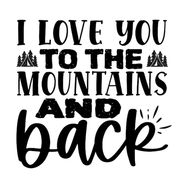 Te amo a las montañas y camiseta de tipografía trasera y diseños SVG para ropa y accesorios