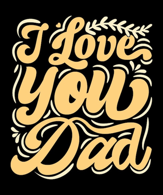 Te amo papá tipografía Día del padre diseño de camiseta vectorial