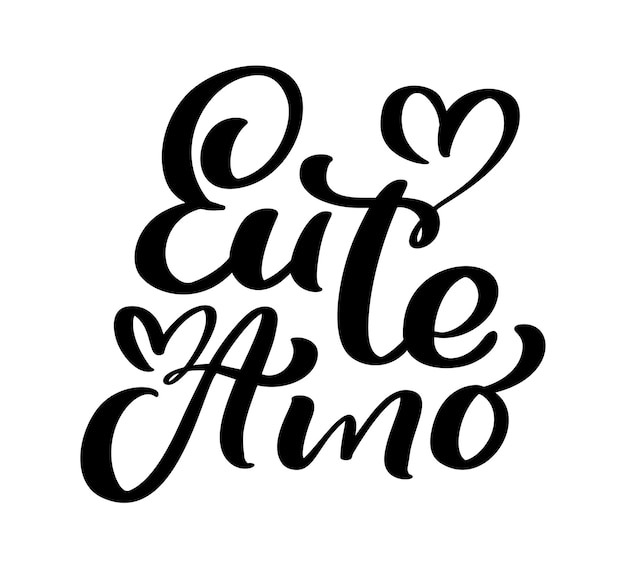 Te amo en portugués Eu te Amo Texto de letras de caligrafía vectorial negra con corazón Cita de vacaciones