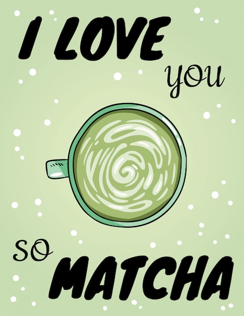 Te amo tanto matcha, letras. taza de café verde. bebida de café verde estilo de dibujos animados dibujados a mano